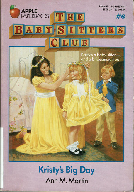 The Baby-Sitters Club #6: Kristy's Big Day by Ann M. Martin
